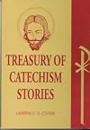 Treasury of catechism stories: 400 illustrations for instructions in religion