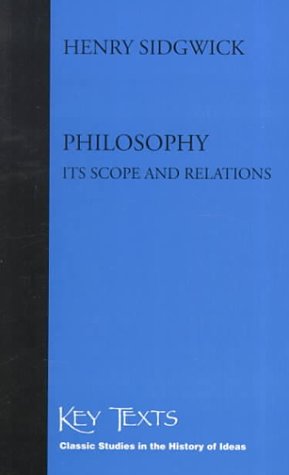 Philosophy: Its Scope and Relations by Henry Sidgwick