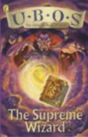 U.B.O.S (the Ultimate Book of Spells): the Supreme Wizard by Kay Barnham
