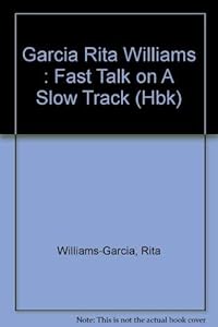 Fast Talk on a Slow Track by Rita Williams-Garcia