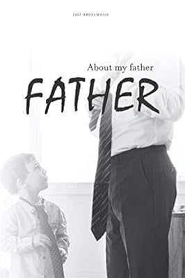 Father: It is a fascinating pleasure to write about my father. Since I spent less time with him and knew him less well.