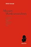 Mozart-Werkverzeichnis. Kompositionen, Fragmente, Bearbeitungen, Abschriften, Texte