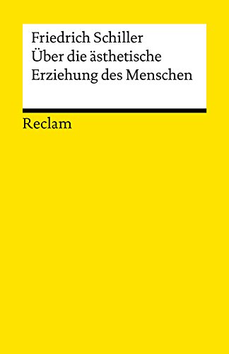 Über die ästhetische Erziehung des Menschen in einer Reihe von Briefen: Reclams Universal-Bibliothek (German Edition) by Friedrich Schiller