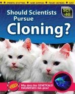 Should Scientists Pursue Cloning?