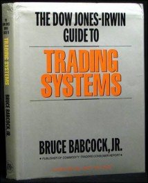 The Dow Jones-Irwin Guide To Trading Systems