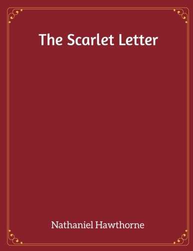The Scarlet Letter by Nathaniel Hawthorne