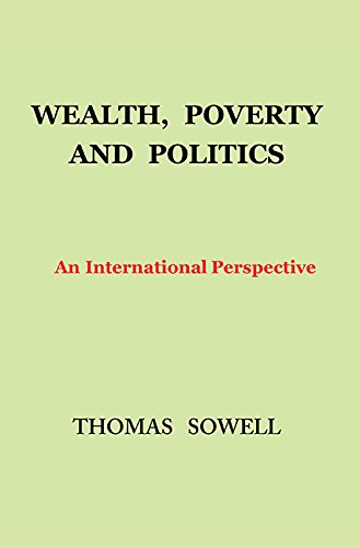 Wealth, Poverty and Politics: An International Perspective by Thomas Sowell