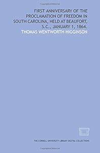 First anniversary of the proclamation of freedom in South Carolina, held at Beaufort, S.C., January 1, 1864.