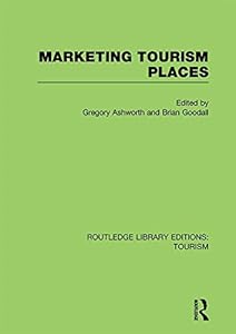 Marketing Tourism Places (RLE Tourism) (Routledge Library Editions: Tourism)