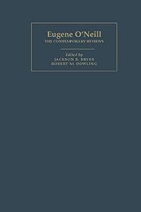 Eugene O'Neill: The Contemporary Reviews