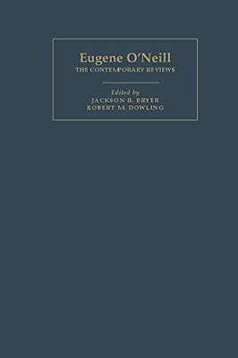 Eugene O'Neill: The Contemporary Reviews