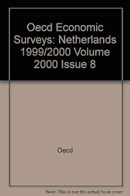 Oecd Economic Surveys 1999-2000: Netherlands (O E C D ECONOMIC SURVEYS NETHERLANDS)