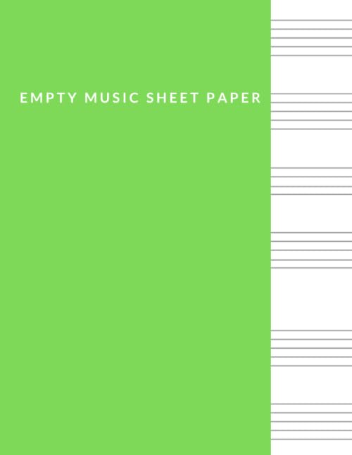 Empty Music Sheet Paper: Empty Music Sheet Paper(green cover),music sheet paper,music sheets blank,blankmusic sheet by Music Sheet Paper