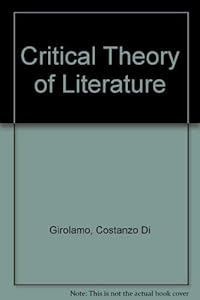 A Critical Theory of Literature by Costanzo Di Girolamo