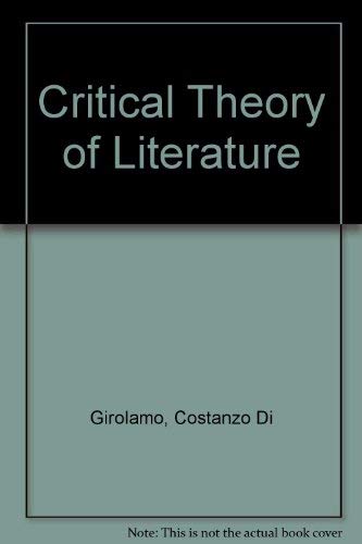 A Critical Theory of Literature by Costanzo Di Girolamo