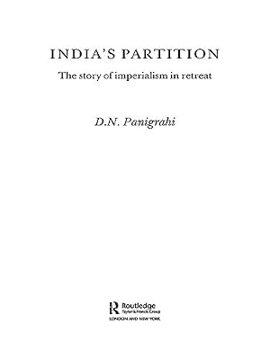 India's Partition: The Story of Imperialism in Retreat