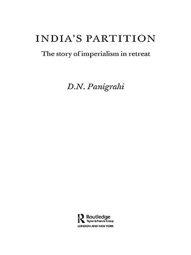 India's Partition: The Story of Imperialism in Retreat by Devendra Panigrahi