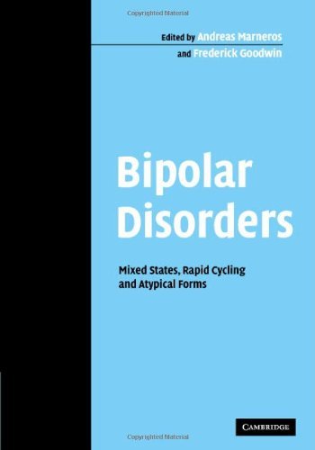 Bipolar Disorders: Mixed States, Rapid Cycling and Atypical Forms (CAMBRIDGE STUDIES IN INTERNATIONAL AND COMPARATIVE LAW NEW SERIES) by Andreas Marneros