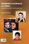 Implantes cocleares en niños: Rehabilitacion auditiva y terapia verbal.