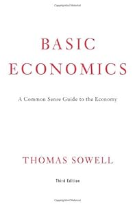 Basic Economics: A Common Sense Guide to the Economy