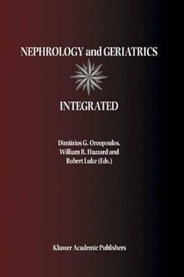 Nephrology and Geriatrics Integrated: Proceedings of the Conference on Integrating Geriatrics into Nephrology held in Jasper, Alberta, Canada, July 31-August 5, 1998