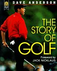 The Story of Golf by Dave Anderson