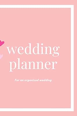 wedding planner (For an organized wedding): wedding planner (For an organized wedding) 6x9_BW_120 (6x9 in black with 120 pages cover mate
