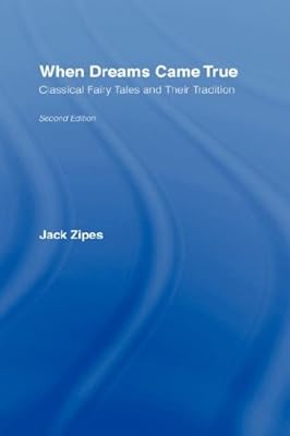 When Dreams Came True: Classical Fairy Tales and Their Tradition
