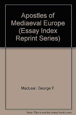 Apostles of Mediaeval Europe (Essay Index Reprint Series)