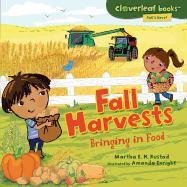 Fall Harvests: Bringing in Food by Martha E. H. Rustad