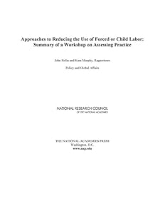 Approaches to Reducing the Use of Forced or Child Labor: Summary of a Workshop on Assessing Practice