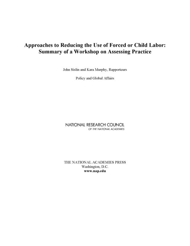 Approaches to Reducing the Use of Forced or Child Labor: Summary of a Workshop on Assessing Practice by National Research Council