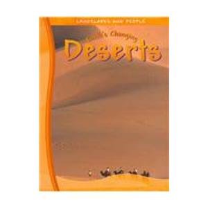 Earths Changing Deserts (Landscapes and People) by Neil Morris