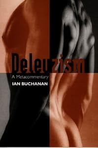 Deleuzism: A Metacommentary (Post-Contemporary Interventions)
