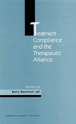 Treatment Compliance and the Therapeutic Alliance (Chronic Mental Illness Series)
