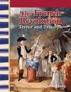 The French Revolution: Terror and Triumph by Heather E. Schwartz
