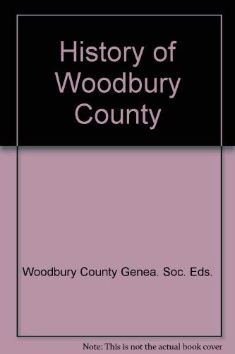 History of Woodbury County by Woodbury County Genea. Soc. Eds.