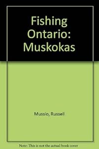 Fishing Ontario: Muskokas by Jason Marleau