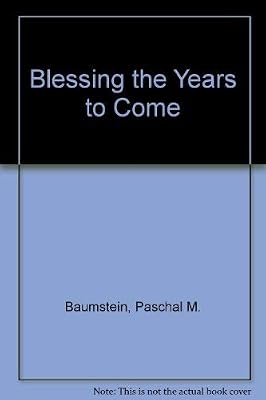 Blessing the Years to Come