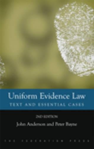 Uniform Evidence Law: Text and Essential Cases by John Anderson