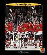 The Chicago Blackhawks (Team Spirit (Norwood)) by Mark Stewart