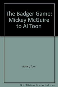 The Badger Game: Mickey McGuire to Al Toon by Tom Butler