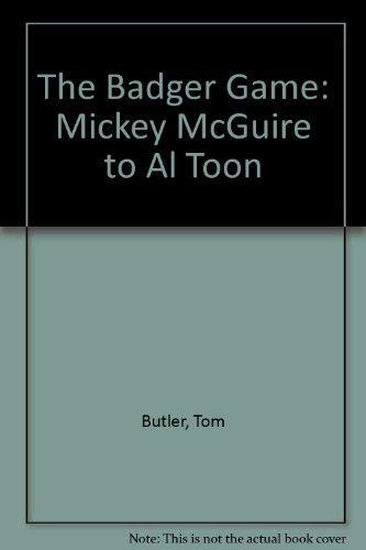 The Badger Game: Mickey McGuire to Al Toon by Tom Butler