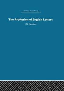 The Profession of English Letters by J.W. Saunders