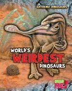 World's Weirdest Dinosaurs