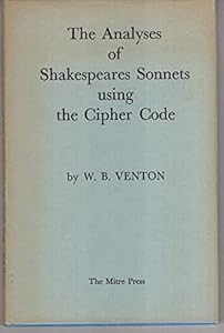 Analyses of Shake-speares sonnets using the cipher code, by W. B Venton