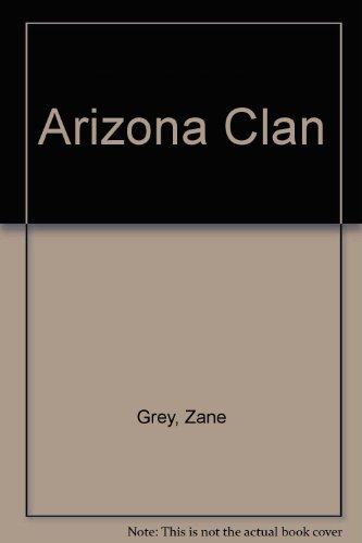 Arizona Clan by Zane Grey