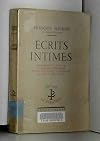 François Mauriac,... Écrits intimes : . Commencements d'une vie. La Rencontre avec Barrès. Journal d'un homme de trente ans. Du côté de chez Proust