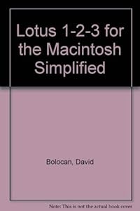 Lotus 1-2-3 for Macintosh Simplified by David Bolocan