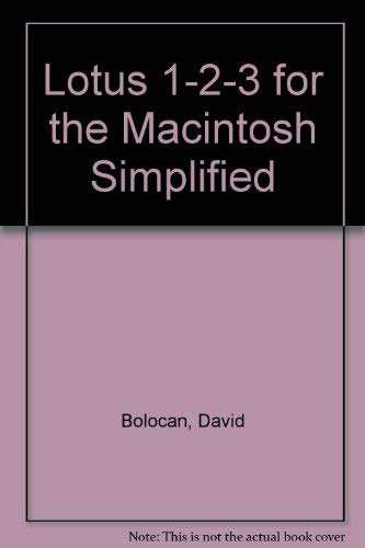 Lotus 1-2-3 for Macintosh Simplified by David Bolocan